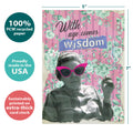 Load image into Gallery viewer, The cover of Tree-Free’s With Age Comes Wisdom card with lines demonstrating its 5x7 dimensions, along with the following text: “100% PCW recycled paper, proudly made in the USA, sustainably printed on extra-thick card stock”