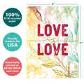 Load image into Gallery viewer, The cover of Tree-Free’s Love Is Love card with lines demonstrating its 5x7 dimensions, along with the following text: “100% PCW recycled paper, proudly made in the USA, sustainably printed on extra-thick card stock”