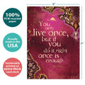Load image into Gallery viewer, The cover of Tree-Free’s You Only Live Once card with lines demonstrating its 5x7 dimensions, along with the following text: “100% PCW recycled paper, proudly made in the USA, sustainably printed on extra-thick card stock”
